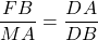 \dfrac{FB}{MA} = \dfrac{DA}{DB}