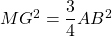 MG^2 = \dfrac{3}{4} AB^2