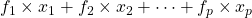 f_1 \times x_1 + f_2 \times x_2 + \dots + f_p \times x_p