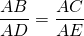 \dfrac{AB}{AD} = \dfrac{AC}{AE}