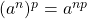 (a^n)^p = a^{np}