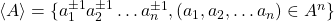 \langle A \rangle = \lbrace a_1^{\pm1} a_2^{\pm1} \dots a_n^{\pm1}, (a_1, a_2, \dots a_n) \in A^n } \rbrace 