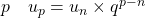 p \quad u_p = u_n \times q^{p-n}