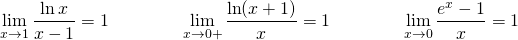 \[ \lim_{x \to 1} \dfrac{\ln x}{x-1} = 1 \qquad \qquad \lim_{x \to 0+} \dfrac{\ln (x + 1)}{x} = 1 \qquad \qquad \lim_{x \to 0} \dfrac{e^x - 1}{x} = 1 \]