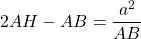 2AH - AB = \dfrac{a^2}{AB}