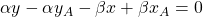 \alpha y - \alpha y_A - \beta x + \beta x_A= 0