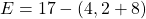 E = 17 - (4,2 + 8)