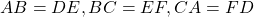 AB = DE, BC = EF, CA = FD