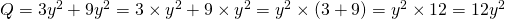 Q = 3y^2 + 9y^2 = 3 \times y^2  + 9 \times y^2 = y^2 \times (3 + 9) = y^2 \times 12 = 12y^2