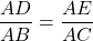 \dfrac{AD}{AB} = \dfrac{AE}{AC}