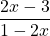 \dfrac{2x-3}{1-2x}