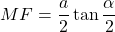 MF = \dfrac{a}{2} \tan \dfrac{\alpha}{2}