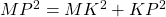 MP^2 = MK^2 + KP^2