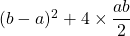 (b-a)^2 + 4 \times \dfrac{ab}{2}