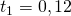 t_1 = 0,12