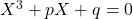 X^3+pX+q=0