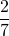 \dfrac{2}{7}