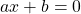 ax+b=0