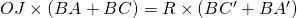 OJ \times (BA + BC) = R \times (BC' + BA')