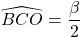 \widehat{BCO}=\dfrac{\beta}{2}