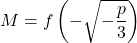 M=f\left(-\sqrt{-\dfrac{p}{3}}\right)