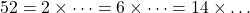 52 = 2 \times \dots  = 6 \times \dots  = 14 \times \dots