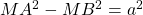 MA^2 - MB^2 = a^2