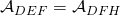 \mathcal{A}_{DEF} = \mathcal{A}_{DFH}