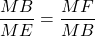 \dfrac{MB}{ME} = \dfrac{MF}{MB}