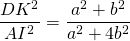 \dfrac{DK^2}{AI^2} = \dfrac{a^2 + b^2}{a^2 + 4b^2} 