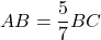 AB = \dfrac{5}{7} BC