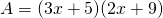 A = (3x + 5)(2x + 9)