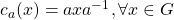 c_a(x) = axa^{-1}, \forall x \in G