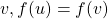 v, f(u)=f(v)