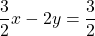 \dfrac{3}{2}x - 2y = \dfrac{3}{2}