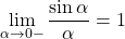 \lim \limits_{\alpha \to 0-} \dfrac{ \sin \alpha}{\alpha} = 1