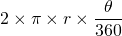 2 \times \pi \times r \times \dfrac{\theta}{360}