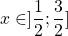 x \in ]\dfrac{1}{2} ; \dfrac{3}{2}]