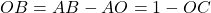 OB = AB - AO = 1 - OC