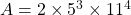 A = 2 \times 5^3 \times 11^4