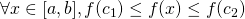 \forall x \in [a,b], f(c_1) \le f(x) \le f(c_2)