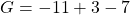 G = -11 + 3 - 7