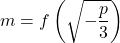 m=f\left(\sqrt{-\dfrac{p}{3}}\right)