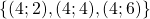 \lbrace (4;2),(4;4}),(4;6) \rbrace