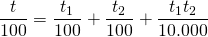 \dfrac{t}{100} = \dfrac{t_1}{100} + \dfrac{t_2}{100} + \dfrac{t_1t_2}{10.000}