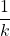 \dfrac{1}{k}