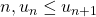 Rendered by QuickLaTeX.com n, u_n \le u_{n+1}