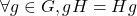 \forall g \in G, gH = Hg